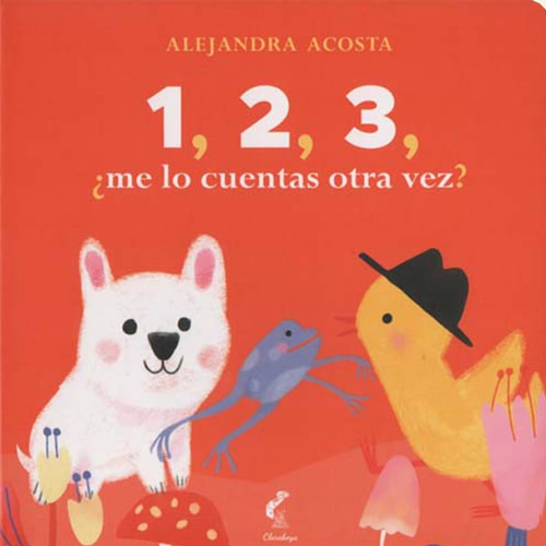 1, 2, 3 : ¿me lo cuentas otra vez? / Alejandra Acosta